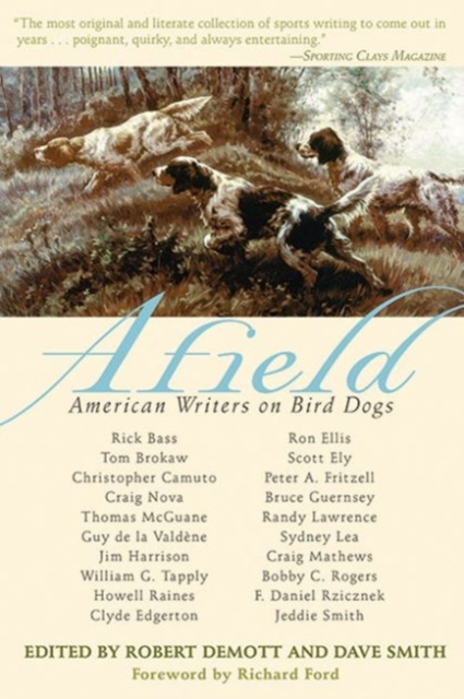 Afield : American Writers on Bird Dogs, Paperback / softback Book