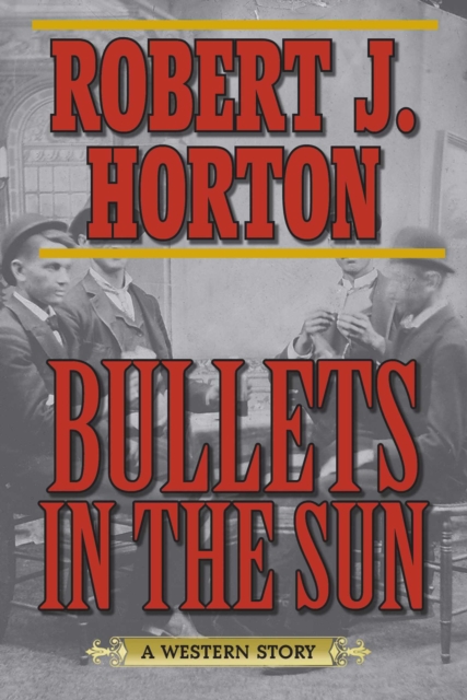 Bullets in the Sun : A Western Story, EPUB eBook