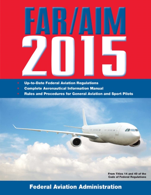 FAR/AIM 2015 : Federal Aviation Regulations/Aeronautical Information Manual, EPUB eBook