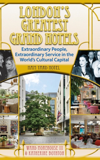 London's Greatest Grand Hotels - Ham Yard Hotel (hardback), Hardback Book