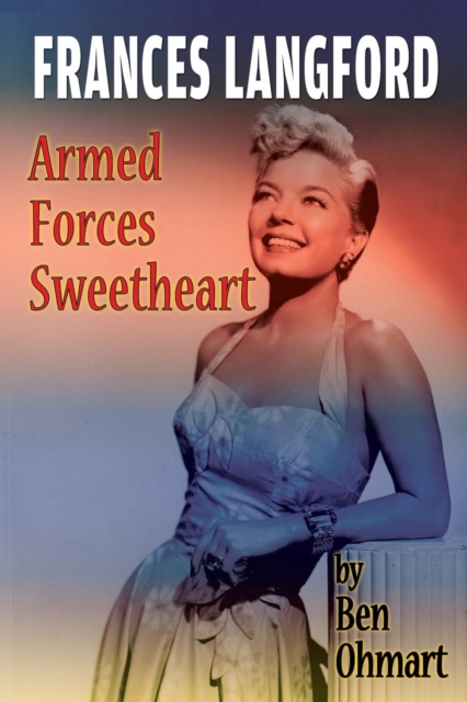 Frances Langford : Armed Forces Sweetheart, Paperback / softback Book