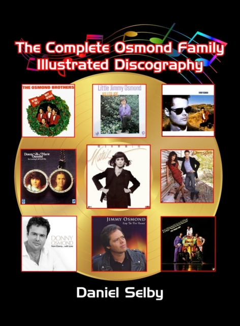 The Complete Osmond Family Illustrated Discography (hardback), Hardback Book