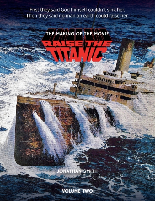 Raise the Titanic - The Making of the Movie Volume 2, Paperback / softback Book