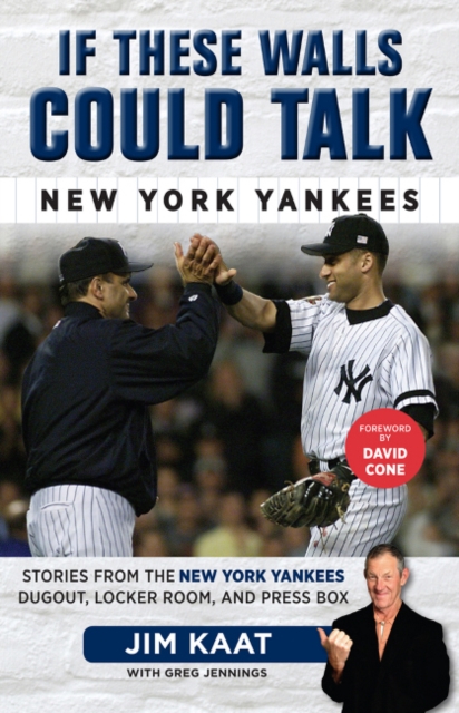 If These Walls Could Talk: New York Yankees : Stories from the New York Yankees Dugout, Locker Room, and Press Box, Paperback / softback Book