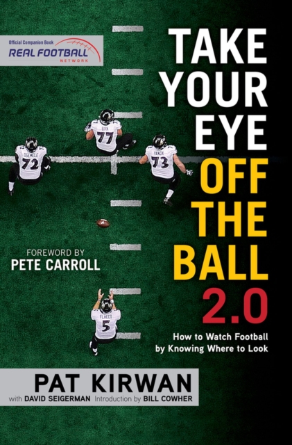 Take Your Eye Off the Ball 2.0 : How to Watch Football by Knowing Where to Look, Mixed media product Book