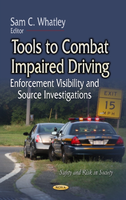 Tools to Combat Impaired Driving : Enforcement Visibility & Source Investigations, Hardback Book