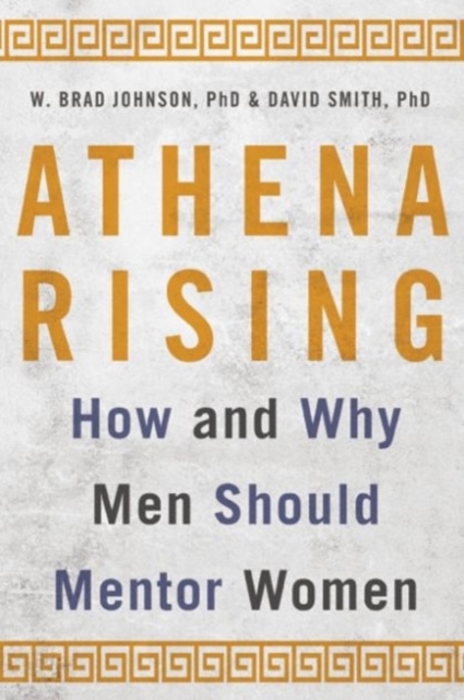 Athena Rising : How and Why Men Should Mentor Women, Hardback Book