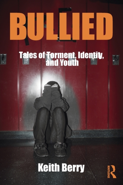 Bullied : Tales of Torment, Identity, and Youth, Paperback / softback Book