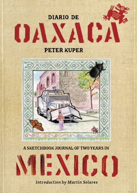Diario De Oaxaca : A Sketchbook Journal of Two Years in Mexico, PDF eBook