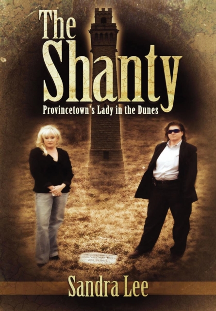 The Shanty : Provincetown's Lady in the Dunes, Hardback Book