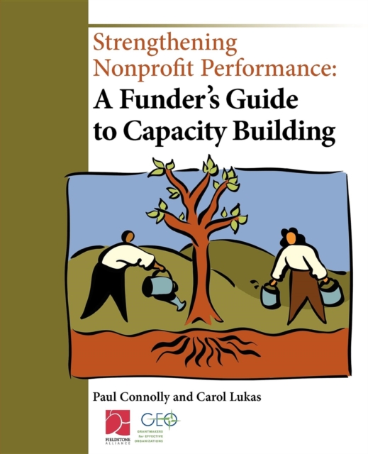 Strengthening Nonprofit Performance : A Funder's Guide to Capacity Building, Hardback Book