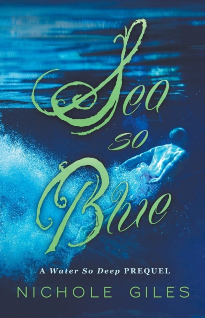 Sea So Blue : A Water So Deep Prequel, Paperback / softback Book