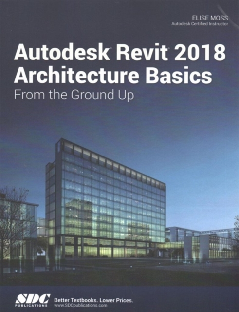 Autodesk Revit 2018 Architecture Basics, Paperback / softback Book