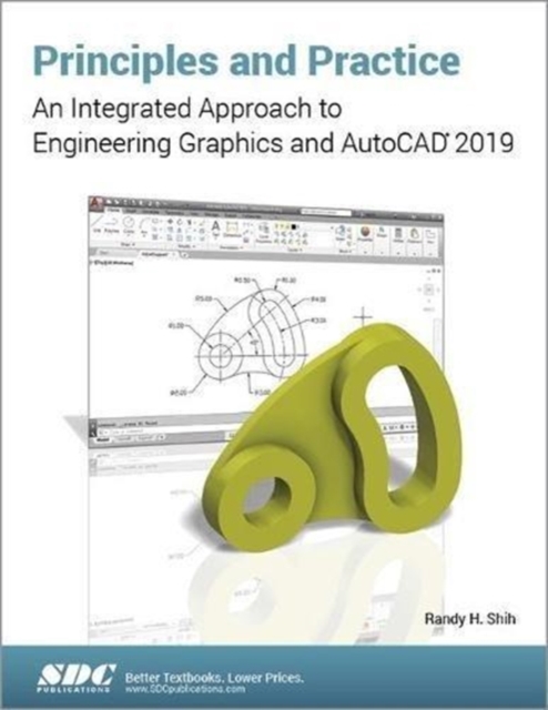 Principles and Practice: An Integrated Approach to Engineering Graphics and AutoCAD 2019, Paperback / softback Book