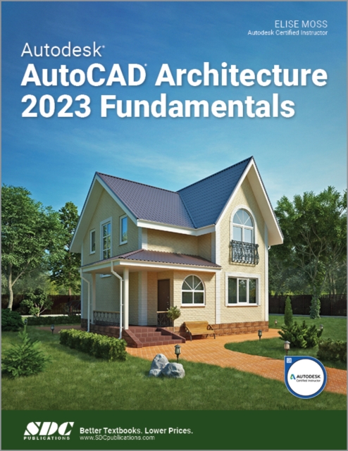 Autodesk AutoCAD Architecture 2023 Fundamentals, Paperback / softback Book