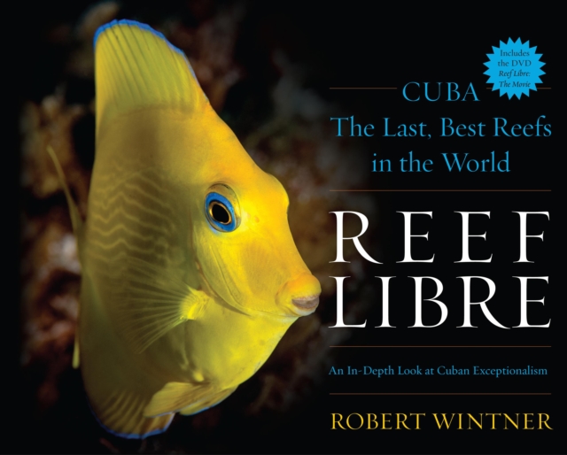 Reef Libre : Cuba-The Last, Best Reefs in the World, Mixed media product Book