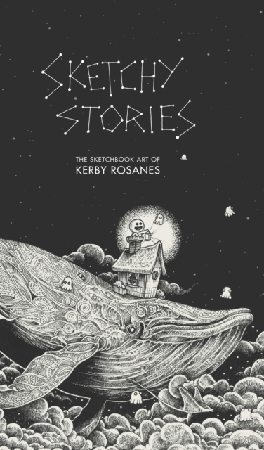Sketchy Stories : The Spectacular Sketchbook of Kerby Rosanes, Paperback / softback Book