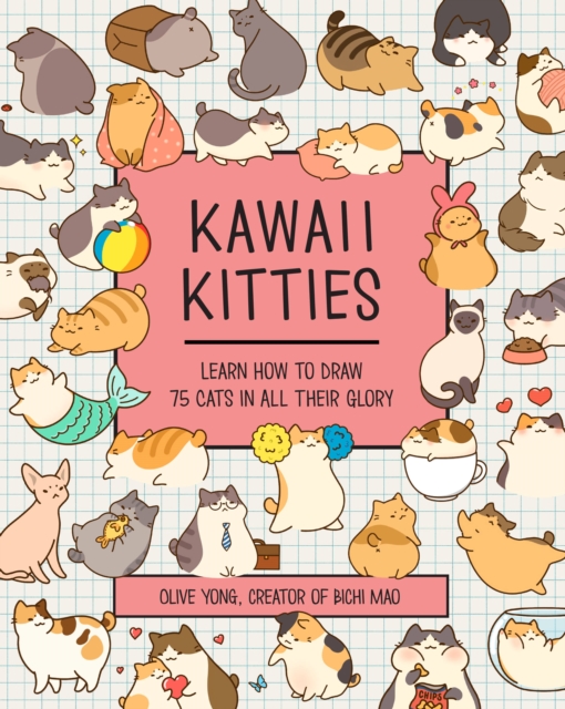 Kawaii Kitties : Learn How to Draw 75 Cats in All Their Glory Volume 6, Paperback / softback Book