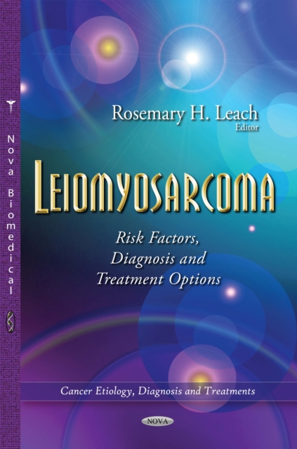Leiomyosarcoma : Risk Factors, Diagnosis and Treatment Options, PDF eBook