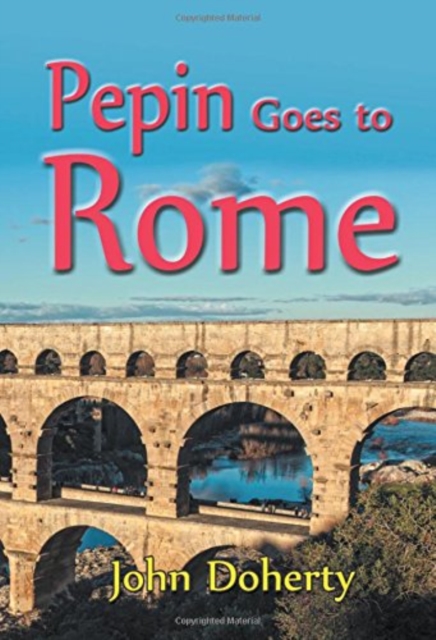 Pepin Goes to Rome, Paperback / softback Book