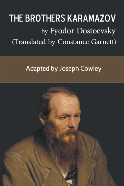 The Brothers Karamazov by Fyodor Dostoevsky (Translated by Constance Garnett) : Adapted by Joseph Cowley, Paperback / softback Book