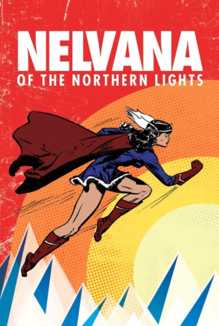Nelvana of the Northern Lights, Hardback Book