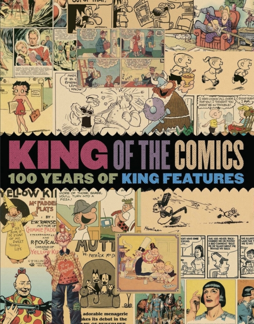 King of the Comics: One Hundred Years of King Features Syndicate, Hardback Book