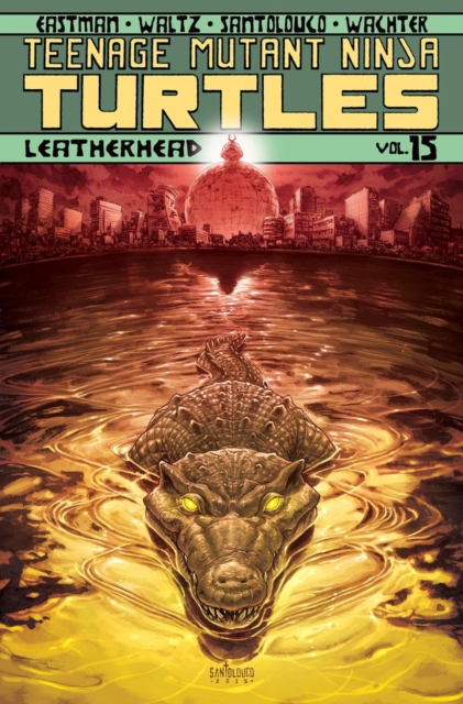 Teenage Mutant Ninja Turtles Volume 15: Leatherhead, Paperback / softback Book
