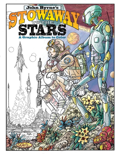 John Byrne's Stowaway to the Stars: A Graphic Album to Color, Paperback / softback Book