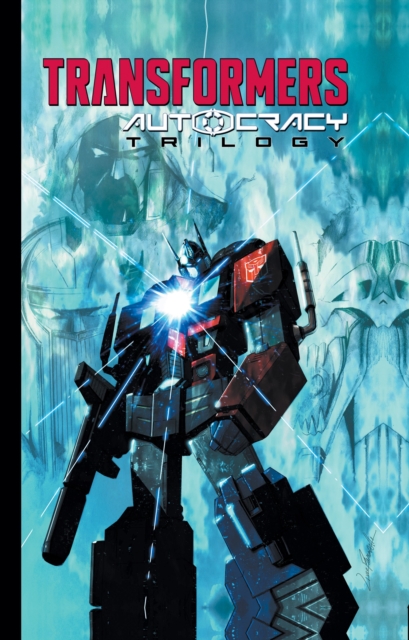 Transformers: Autocracy Trilogy, Hardback Book