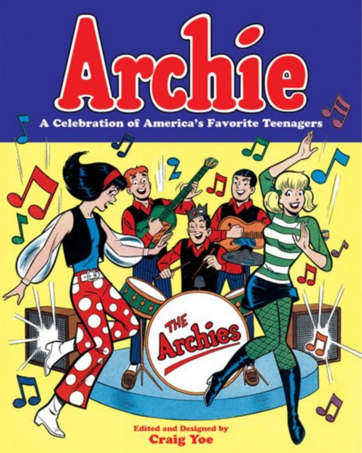 Archie A Celebration Of America's Favorite Teenagers, Paperback / softback Book