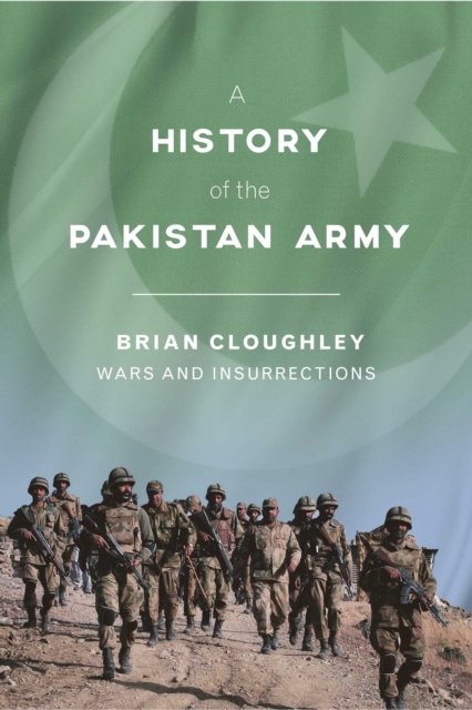 A History of the Pakistan Army : Wars and Insurrections, EPUB eBook