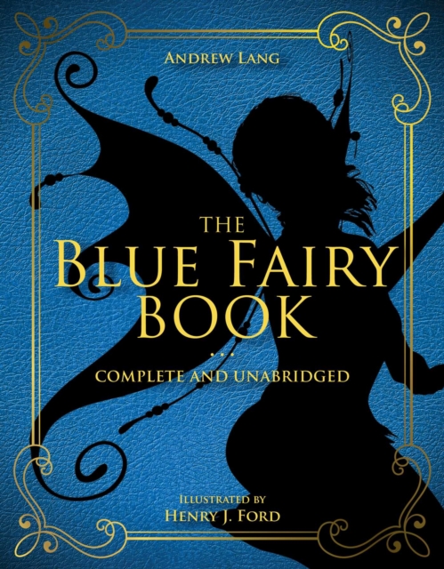 The Blue Fairy Book : Complete and Unabridged, Hardback Book