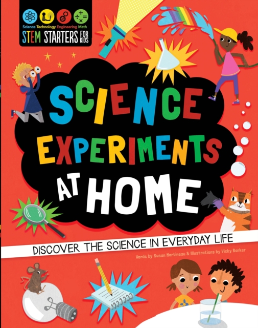 STEM Starters for Kids: Science Experiments at Home : Discover the Science in Everyday Life, Paperback / softback Book