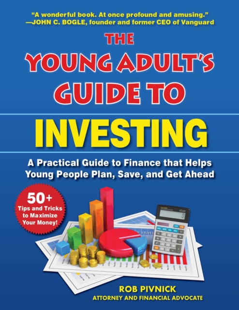 The Young Adult's Guide to Investing : A Practical Guide to Finance that Helps Young People Plan, Save, and Get Ahead, EPUB eBook
