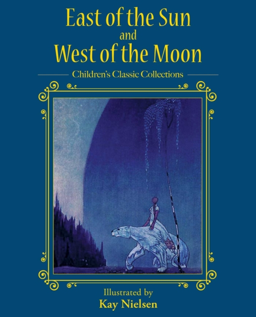 East of the Sun and West of the Moon, Hardback Book