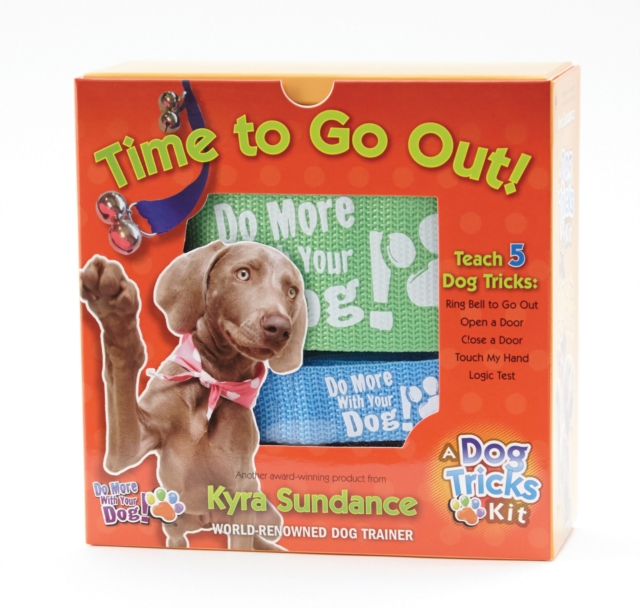 Time to Go Out, A Dog Tricks Kit : Engage, Challenge, and Bond with Your Dog, General merchandise Book