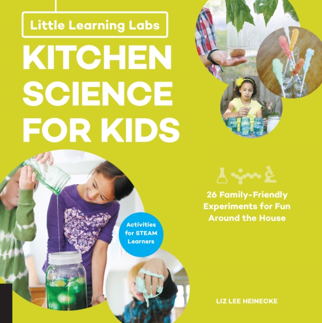 Little Learning Labs: Kitchen Science for Kids, abridged paperback edition : 26 Fun, Family-Friendly Experiments for Fun Around the House; Activities for STEAM Learners, Paperback / softback Book