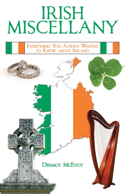 Irish Miscellany : Everything You Always Wanted to Know About Ireland, EPUB eBook