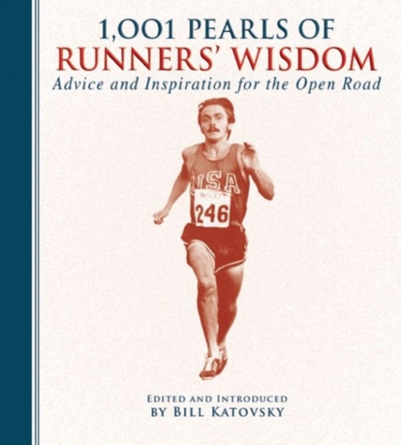 1,001 Pearls of Runners' Wisdom : Advice and Inspiration for the Open Road, Paperback / softback Book