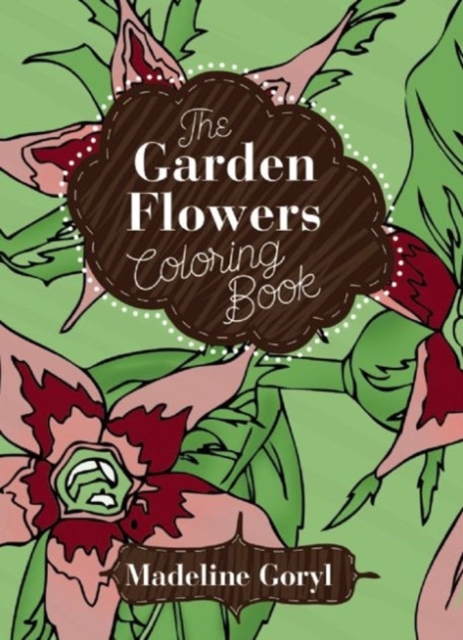 The Garden Flowers Coloring Book, Paperback / softback Book