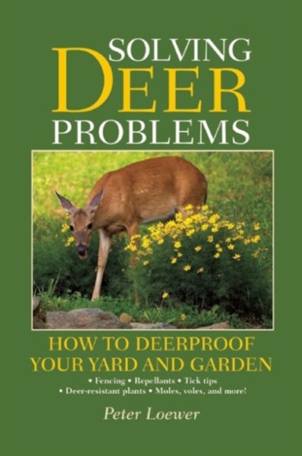 Solving Deer Problems : How to Deerproof Your Yard and Garden, Paperback / softback Book