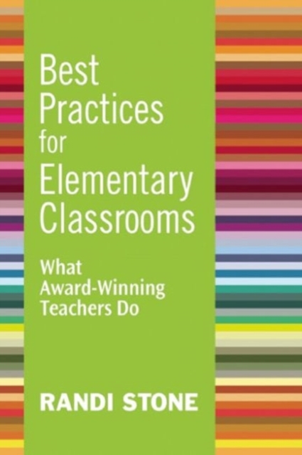 Best Practices for Elementary Classrooms : What Award-Winning Teachers Do, Paperback / softback Book
