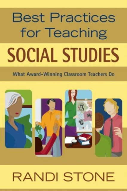 Best Practices for Teaching Social Studies : What Award-Winning Classroom Teachers Do, Paperback / softback Book