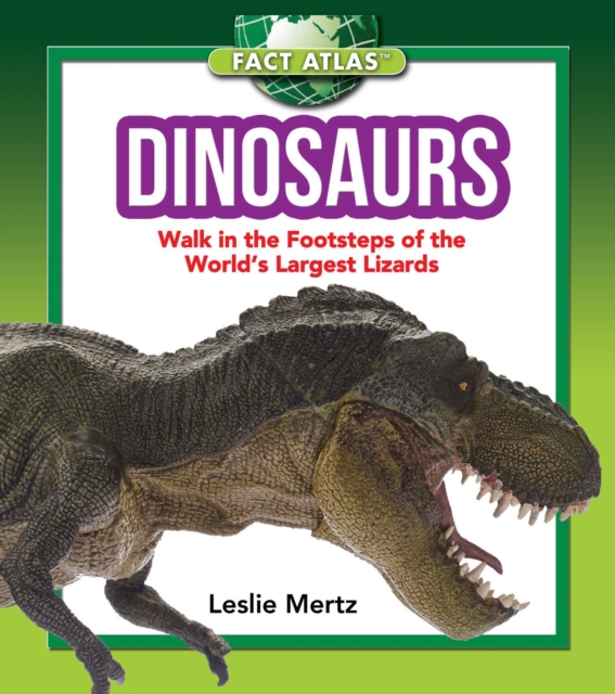 Dinosaurs : Walk in the Footsteps of the World's Largest Lizards, EPUB eBook