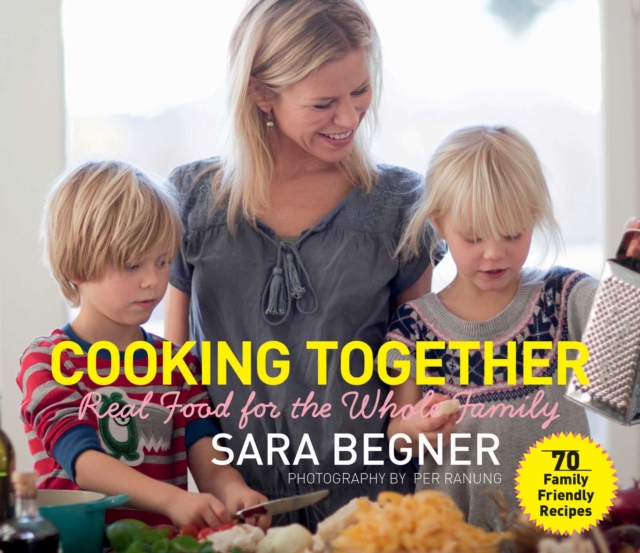 Cooking Together : Real Food for the Whole Family, EPUB eBook