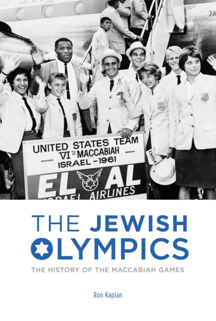 The Jewish Olympics : The History of the Maccabiah Games, EPUB eBook