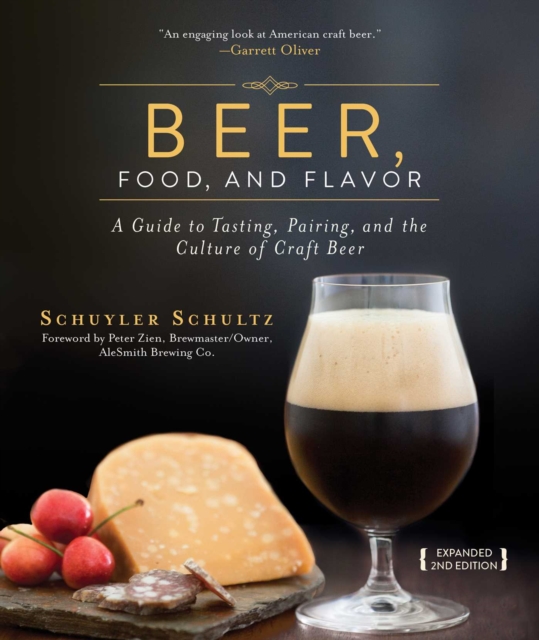 Beer, Food, and Flavor : A Guide to Tasting, Pairing, and the Culture of Craft Beer, EPUB eBook
