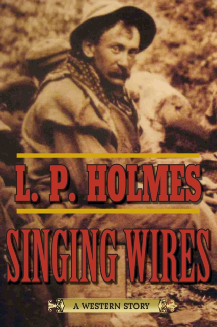 Singing Wires : A Western Story, EPUB eBook