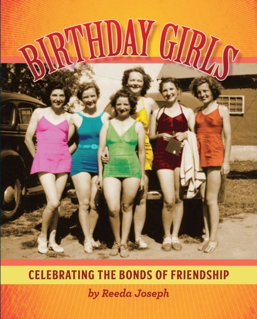 Birthday Girls : Celebrating the Bonds of Friendship, EPUB eBook